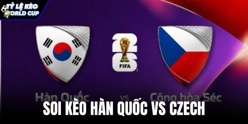 Hàn Quốc Vs Czech