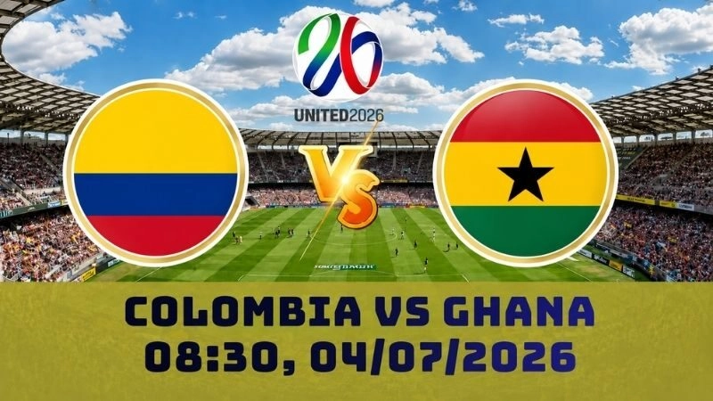 Soi Kèo Colombia Vs Ghana, 08h30 04/07