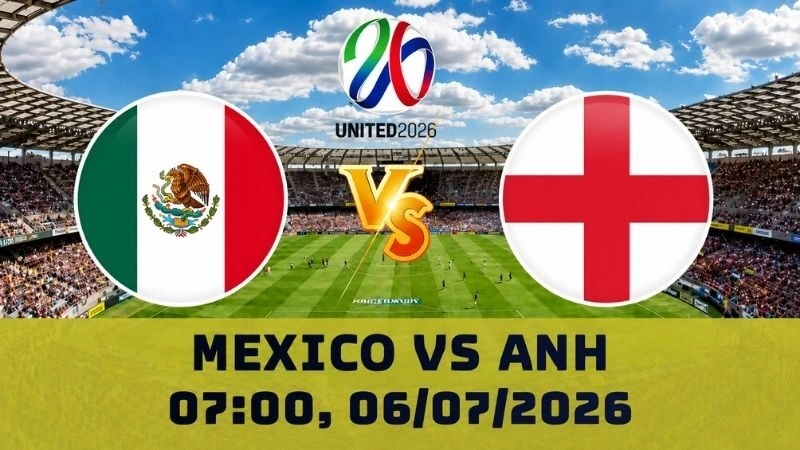 Soi Kèo Mexico Vs Anh, 07h00 Ngày 06/07
