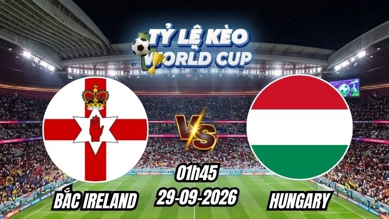 Soi kèo nhà cái Bắc Ireland vs Hungary 01h45 - 29/09/2026